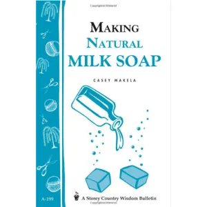 Making Natural Milk Soaps - Bulletin Book